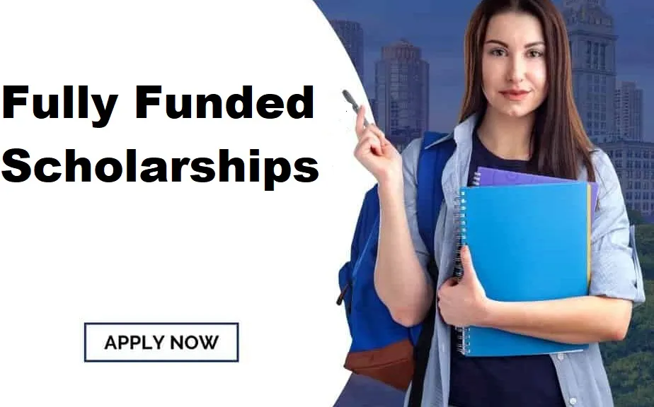 List of 2024/2025 Fully Funded International Scholarships (Undergraduates/Masters/PhD)